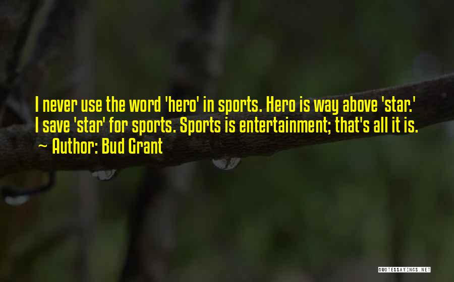 All Star Sports Quotes By Bud Grant