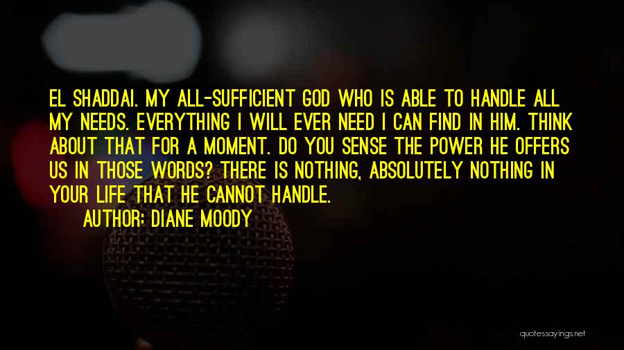 All Sufficient God Quotes By Diane Moody