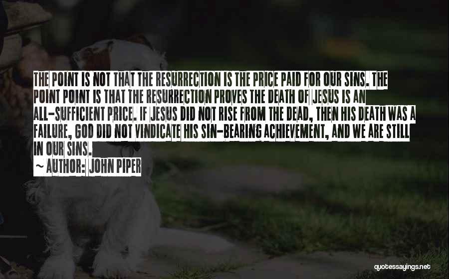All Sufficient God Quotes By John Piper
