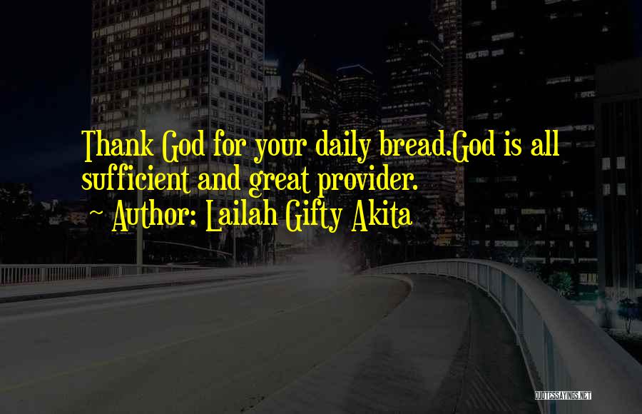 All Sufficient God Quotes By Lailah Gifty Akita