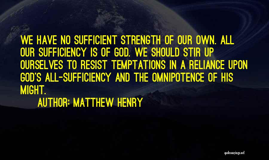 All Sufficient God Quotes By Matthew Henry