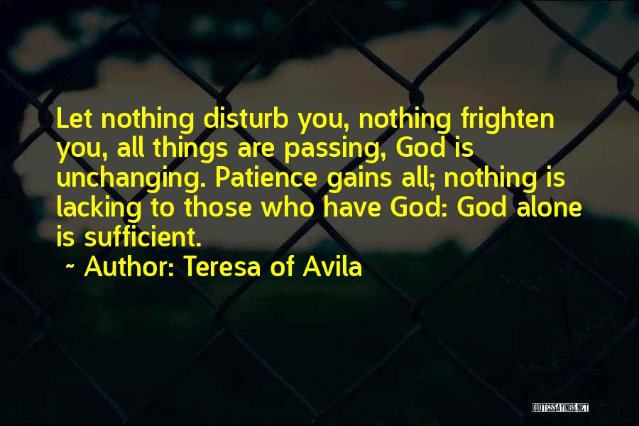 All Sufficient God Quotes By Teresa Of Avila