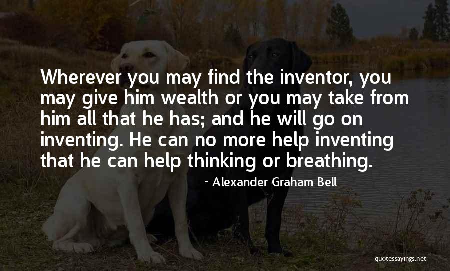 All Take No Give Quotes By Alexander Graham Bell All Take No Give Quotes By Alexander Graham Bell