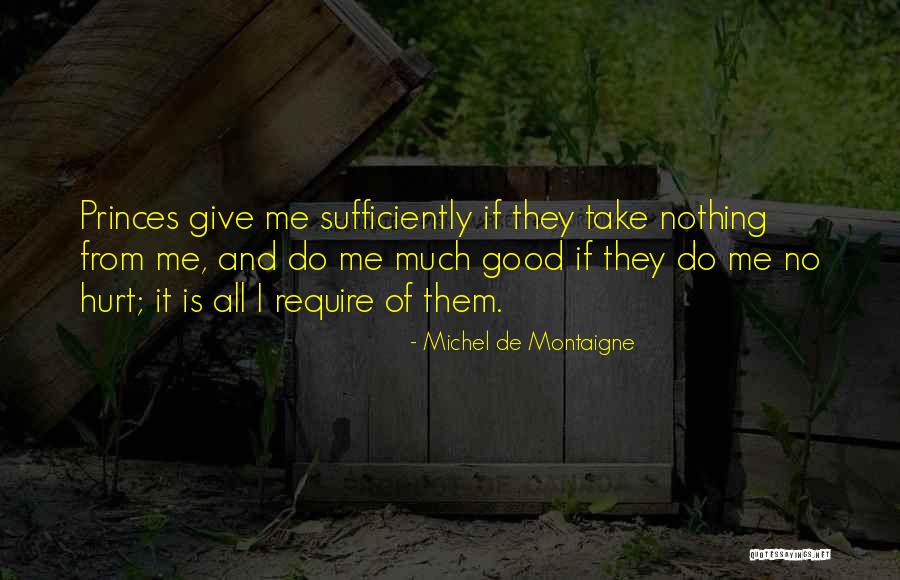 All Take No Give Quotes By Michel De Montaigne All Take No Give Quotes By Michel De Montaigne