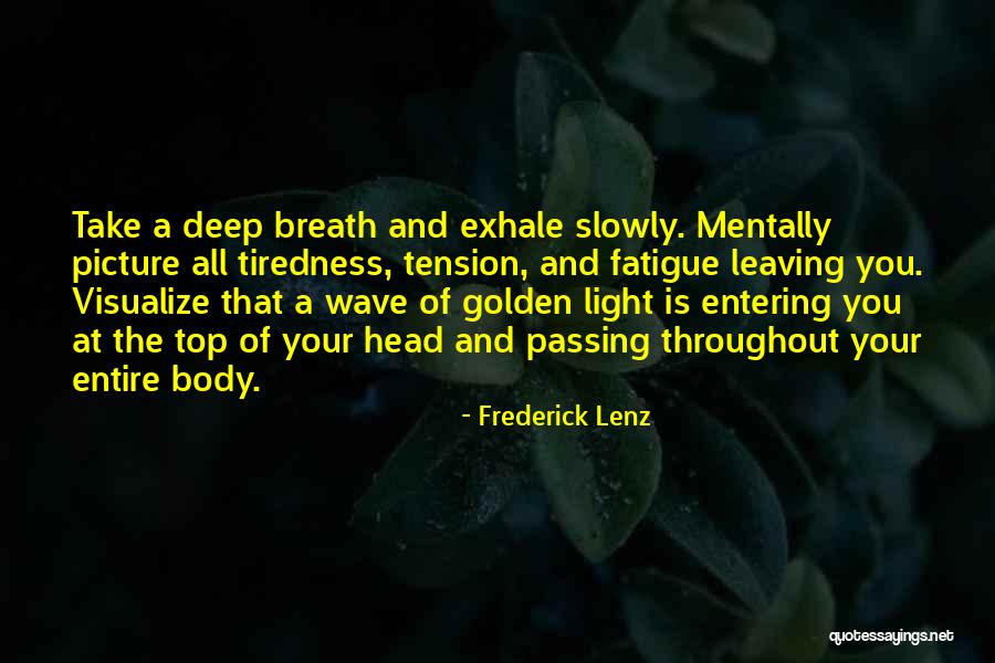 All Take Your Entire Quotes By Frederick Lenz All Take Your Entire Quotes By Frederick Lenz
