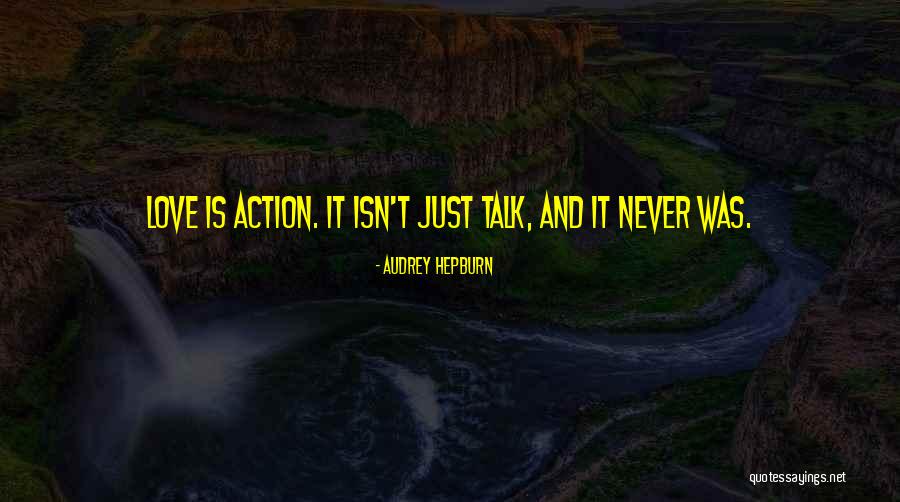 All Talk No Action Quotes By Audrey Hepburn