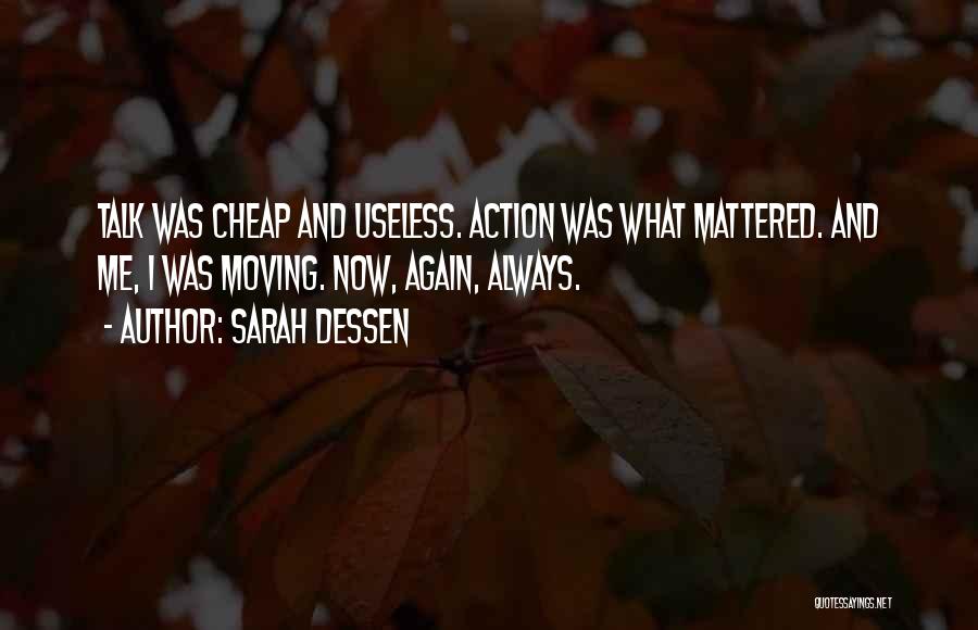 All Talk No Action Quotes By Sarah Dessen