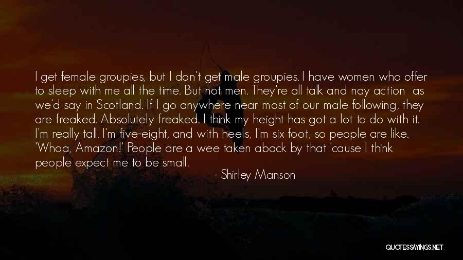 All Talk No Action Quotes By Shirley Manson