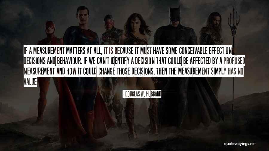 All That Matters Quotes By Douglas W. Hubbard All That Matters Quotes By Douglas W. Hubbard