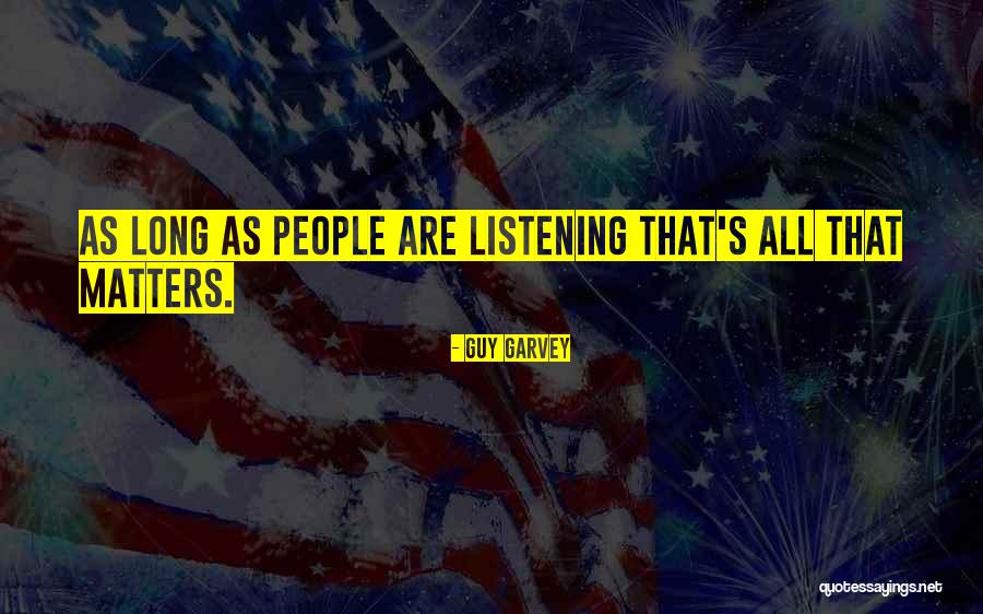 All That Matters Quotes By Guy Garvey All That Matters Quotes By Guy Garvey