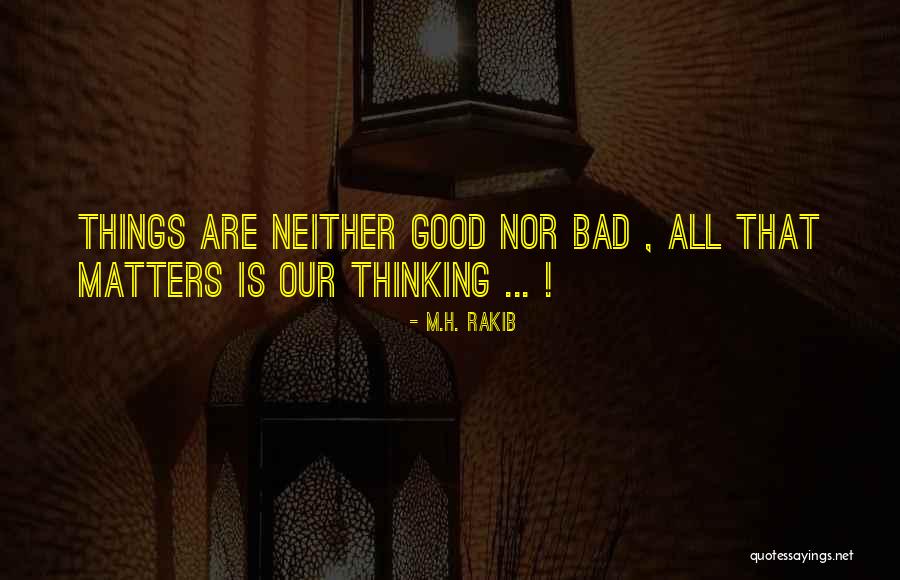 All That Matters Quotes By M.H. Rakib All That Matters Quotes By M.H. Rakib