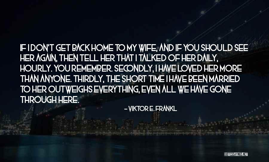 All That We Been Through Quotes By Viktor E. Frankl All That We Been Through Quotes By Viktor E. Frankl