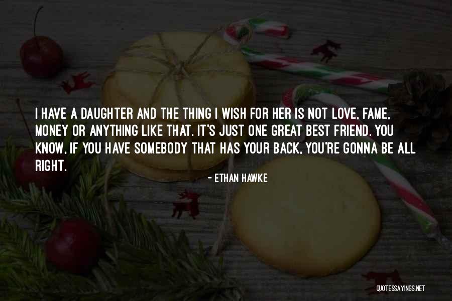 All The Best For Your Love Quotes By Ethan Hawke