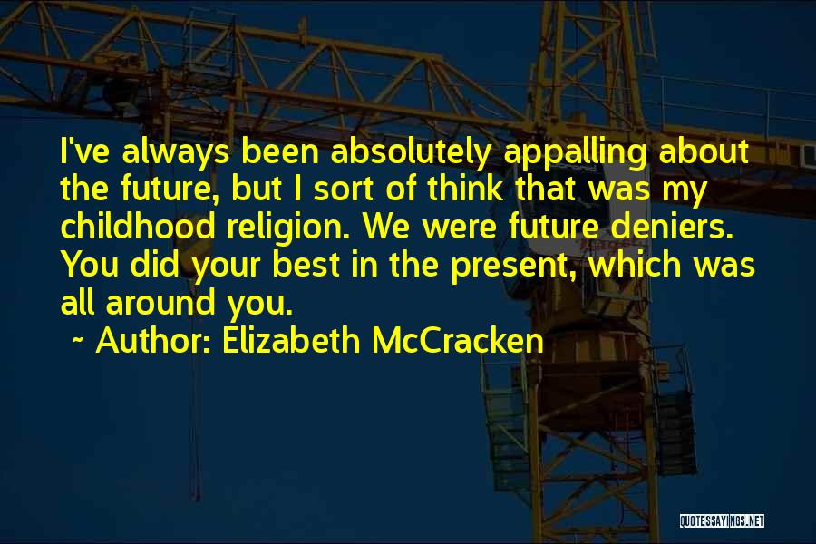 All The Best In Your Future Quotes By Elizabeth McCracken