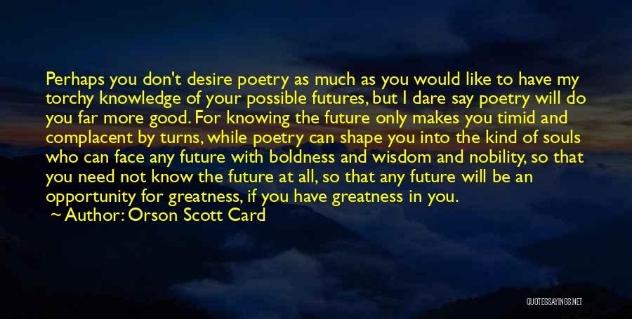 All The Best In Your Future Quotes By Orson Scott Card