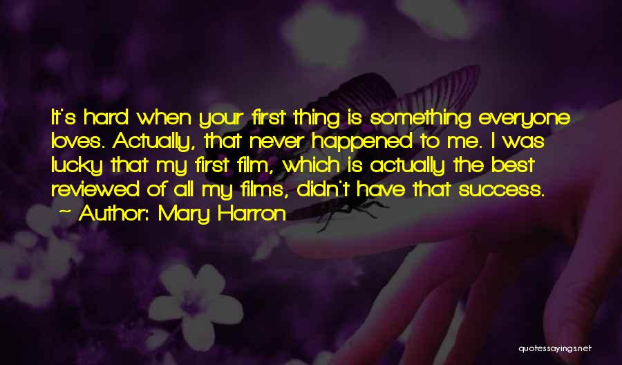 All The Best Success Quotes By Mary Harron