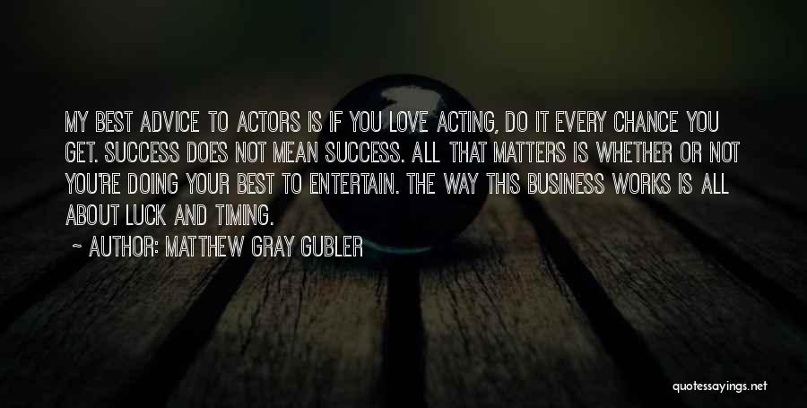 All The Best Success Quotes By Matthew Gray Gubler