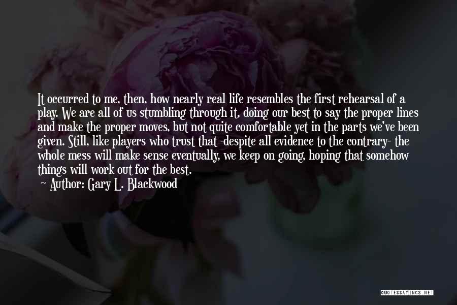 All The Best Things In Life Quotes By Gary L. Blackwood