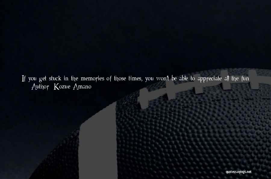 All The Best Things In Life Quotes By Kozue Amano