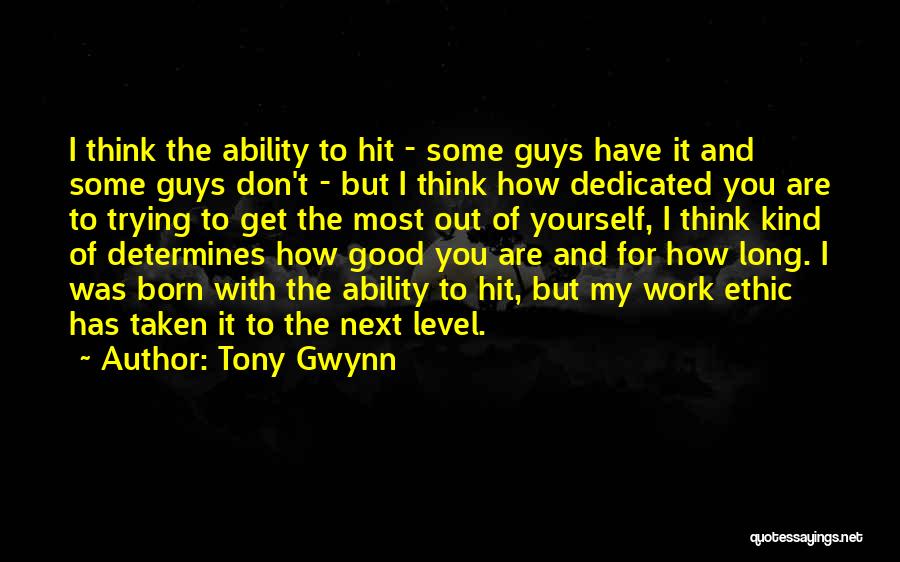 All The Good Guys Are Taken Quotes By Tony Gwynn