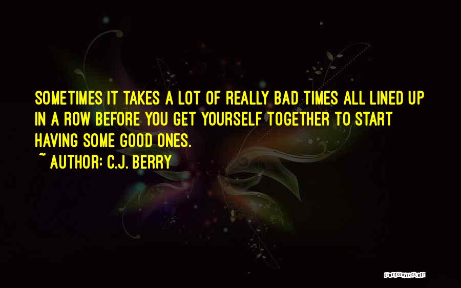 All The Good Times We Had Together Quotes By C.J. Berry