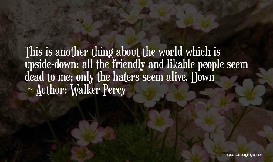 All The Haters Quotes By Walker Percy