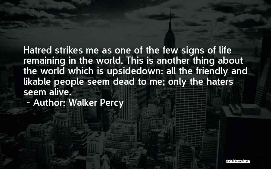 All The Haters Quotes By Walker Percy