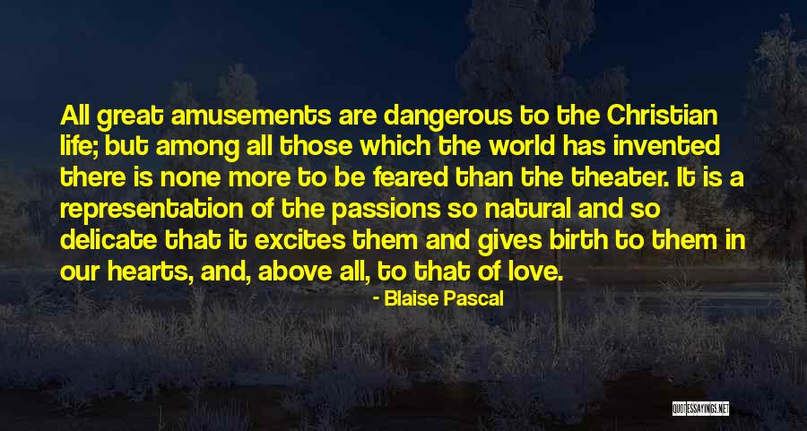 All The Love In The World Quotes By Blaise Pascal