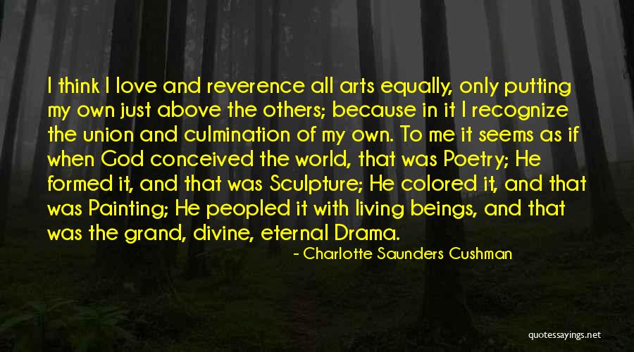 All The Love In The World Quotes By Charlotte Saunders Cushman