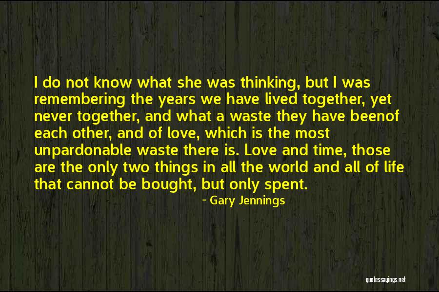 All The Love In The World Quotes By Gary Jennings All The Love In The World Quotes By Gary Jennings