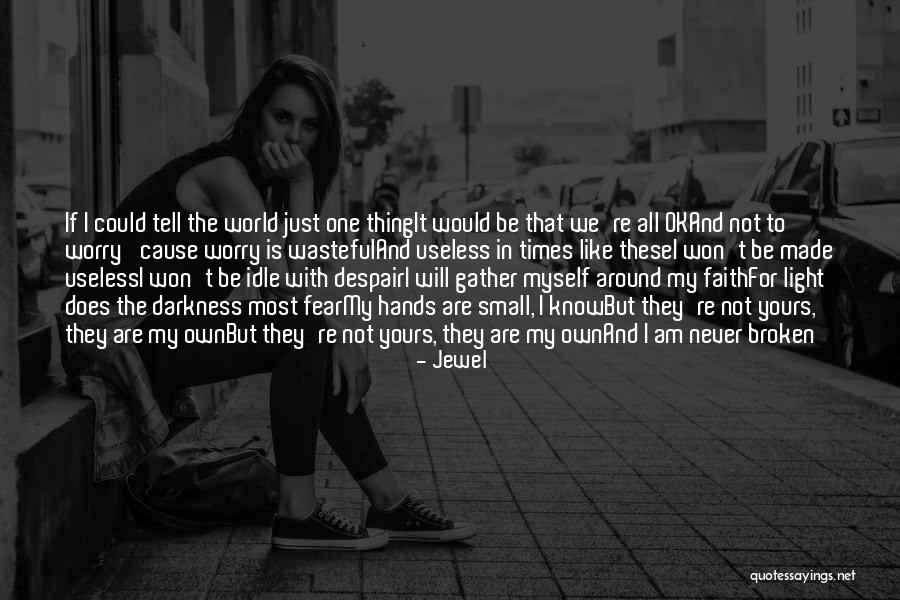 All The Love In The World Quotes By Jewel All The Love In The World Quotes By Jewel