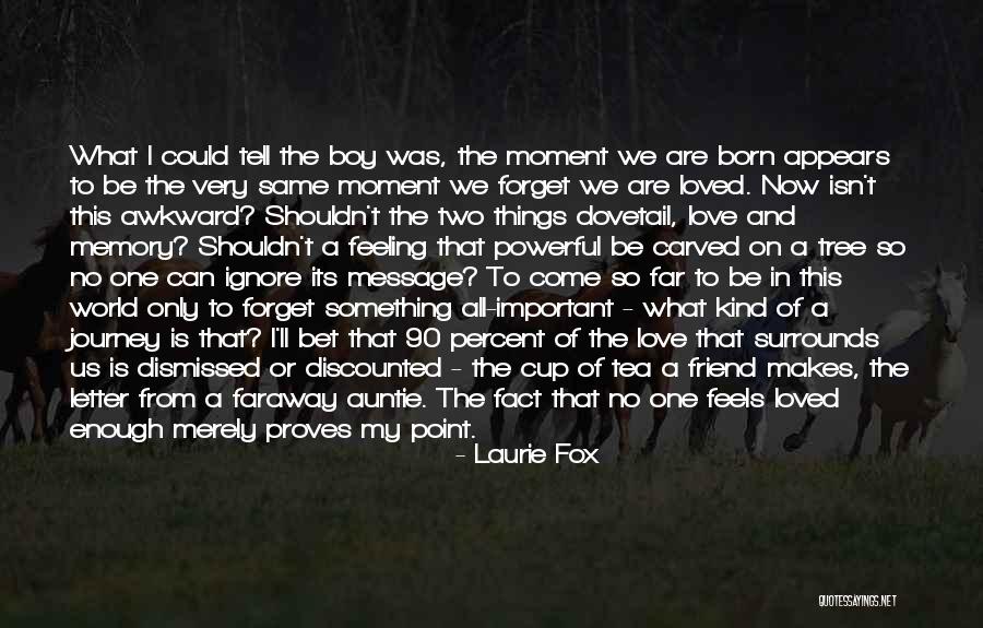 All The Love In The World Quotes By Laurie Fox All The Love In The World Quotes By Laurie Fox
