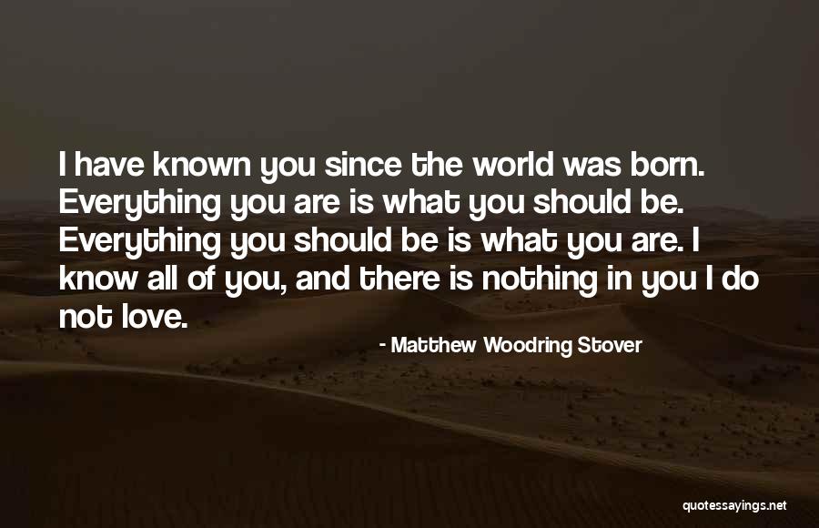 All The Love In The World Quotes By Matthew Woodring Stover All The Love In The World Quotes By Matthew Woodring Stover