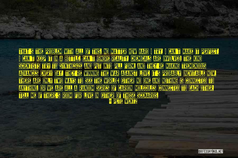 All The Love In The World Quotes By Pete Wentz All The Love In The World Quotes By Pete Wentz