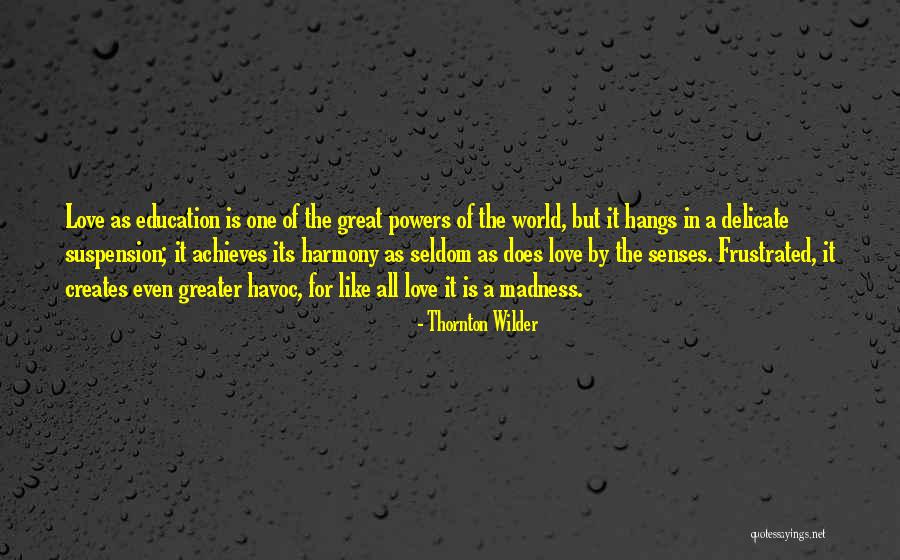 All The Love In The World Quotes By Thornton Wilder