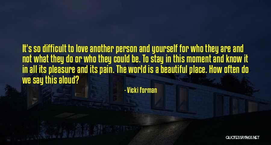 All The Love In The World Quotes By Vicki Forman