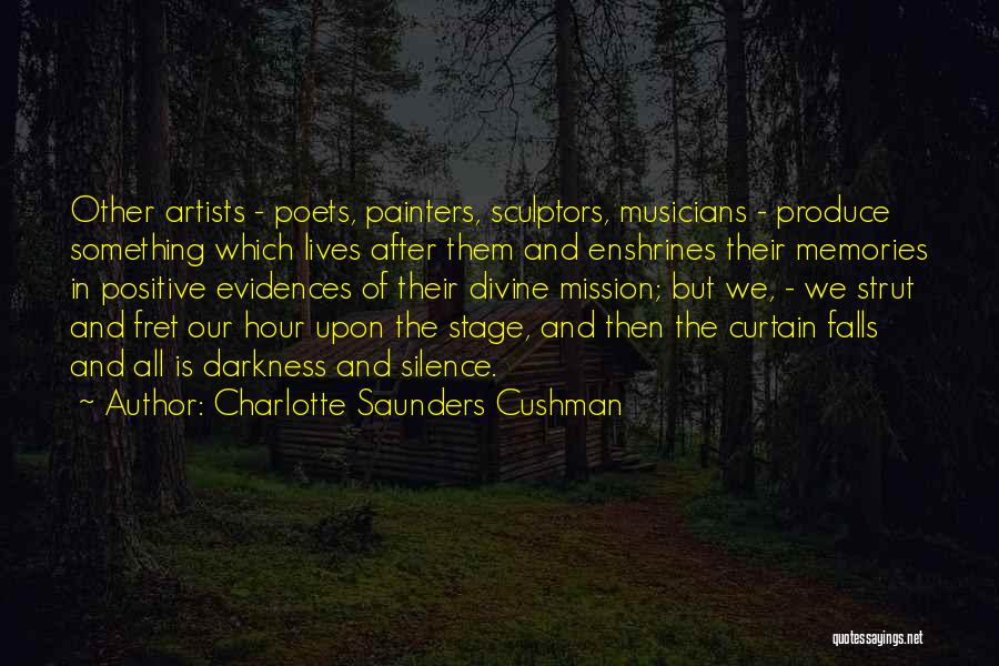 All The Memories Quotes By Charlotte Saunders Cushman