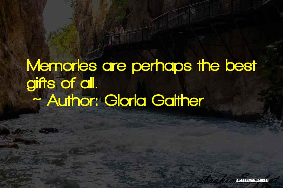 All The Memories Quotes By Gloria Gaither