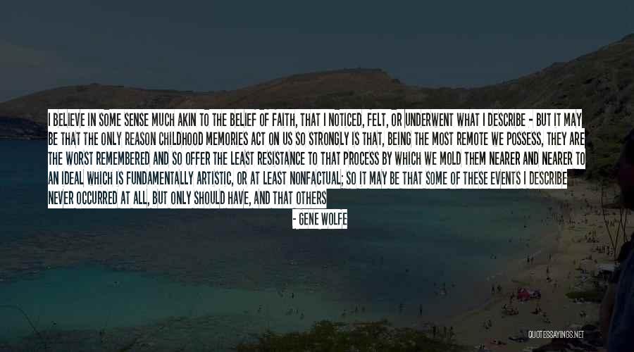 All The Memories We Had Quotes By Gene Wolfe All The Memories We Had Quotes By Gene Wolfe