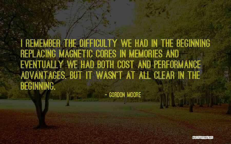 All The Memories We Had Quotes By Gordon Moore All The Memories We Had Quotes By Gordon Moore