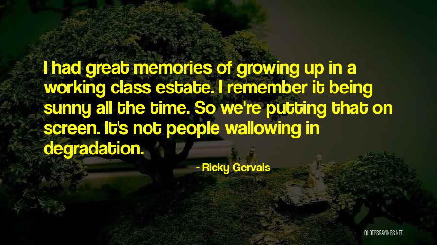 All The Memories We Had Quotes By Ricky Gervais All The Memories We Had Quotes By Ricky Gervais