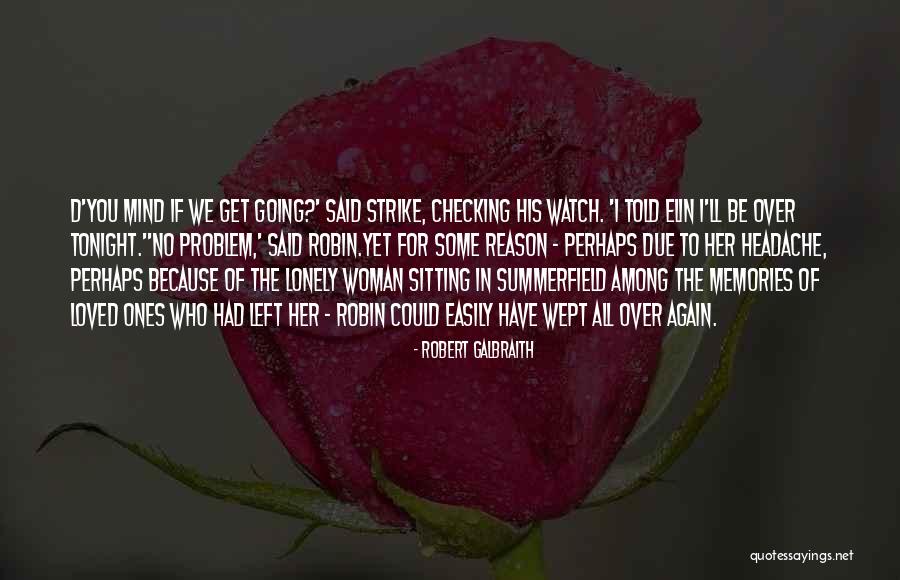 All The Memories We Had Quotes By Robert Galbraith All The Memories We Had Quotes By Robert Galbraith