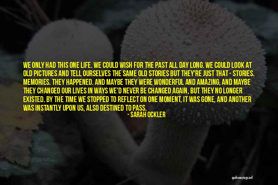 All The Memories We Had Quotes By Sarah Ockler All The Memories We Had Quotes By Sarah Ockler