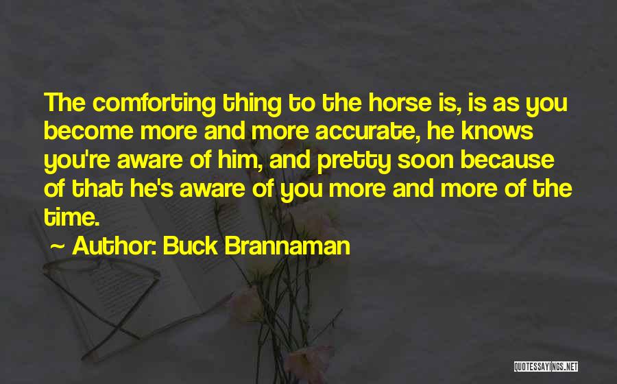 All The Pretty Horse Quotes By Buck Brannaman