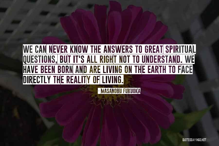 All The Questions Quotes By Masanobu Fukuoka All The Questions Quotes By Masanobu Fukuoka