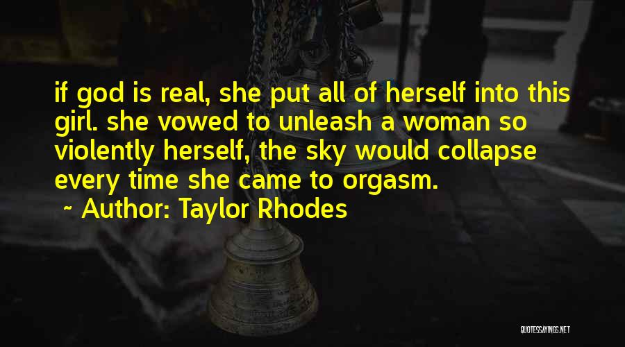 All The Real Girl Quotes By Taylor Rhodes