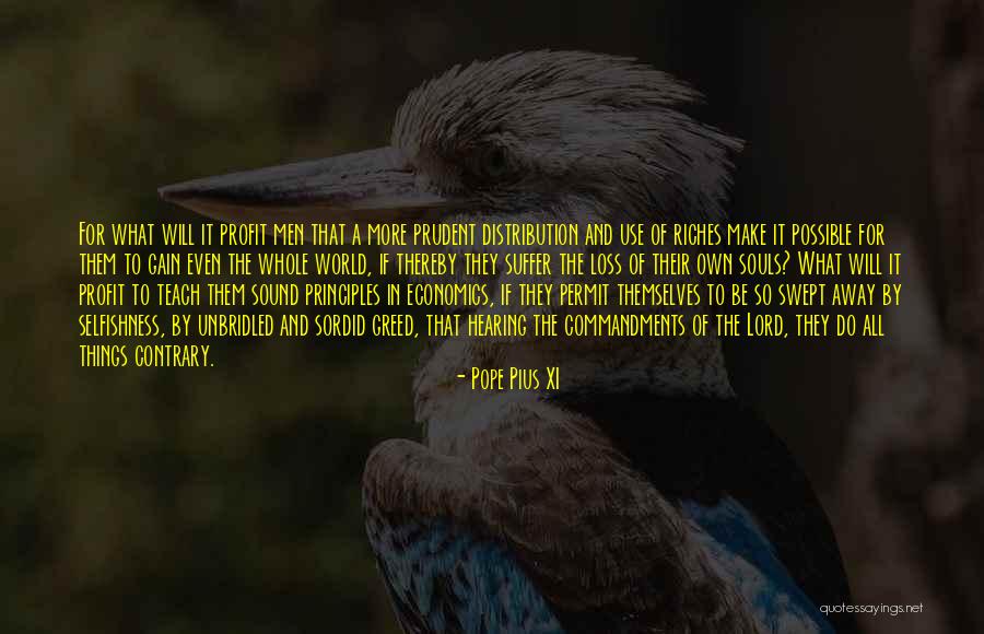 All The Riches In The World Quotes By Pope Pius XI All The Riches In The World Quotes By Pope Pius XI