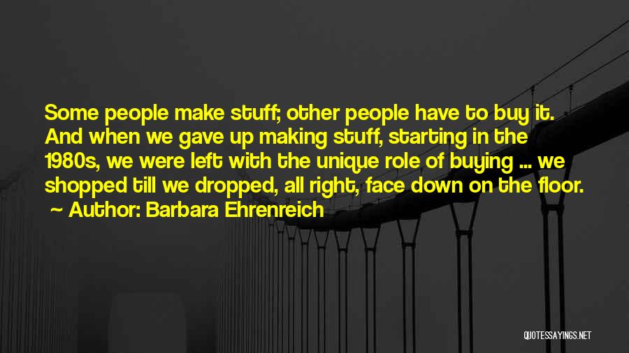 All The Right Stuff Quotes By Barbara Ehrenreich