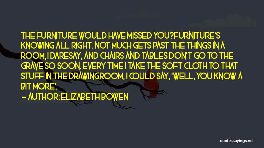 All The Right Stuff Quotes By Elizabeth Bowen