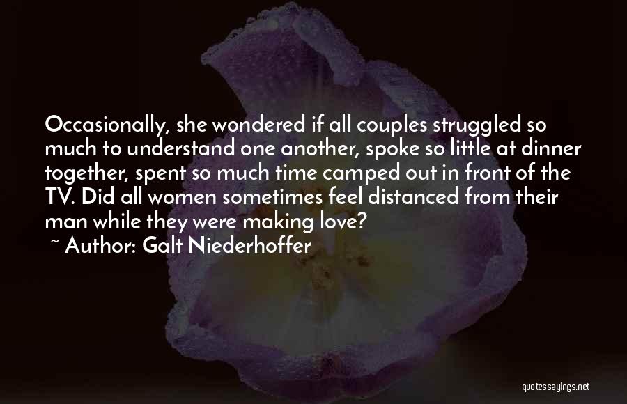 All The Time We Spent Together Quotes By Galt Niederhoffer